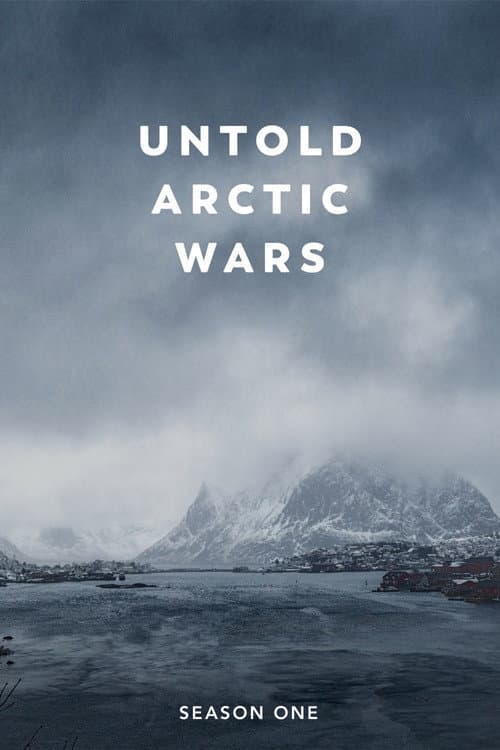 Untold Arctic Wars Untold Arctic Wars poster