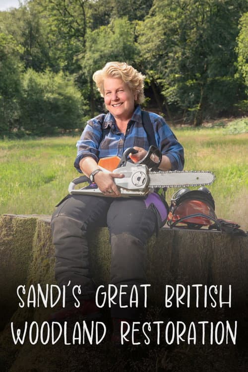 Sandi's Great British Woodland Restoration Series 1 poster