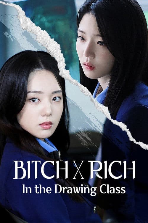 Bitch X Rich - In the Drawing Class Season 1 poster