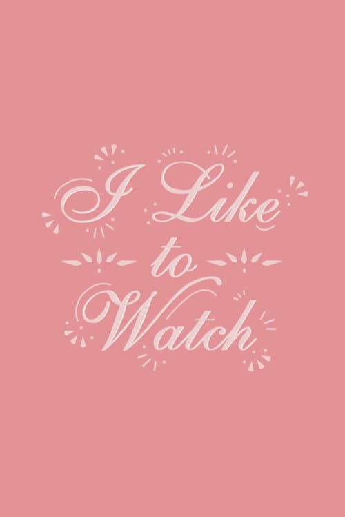 I Like to Watch Season 1 poster