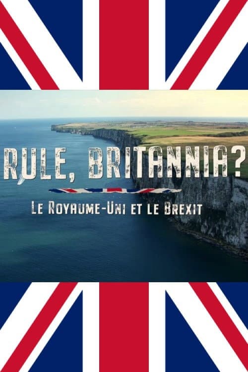 Rule, Britannia? Das gespaltene Königreich und der Brexit Season 1 poster