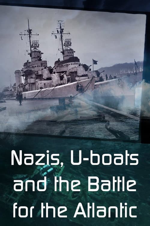 Nazis, U-boats and the Battle for the Atlantic Series 1 poster