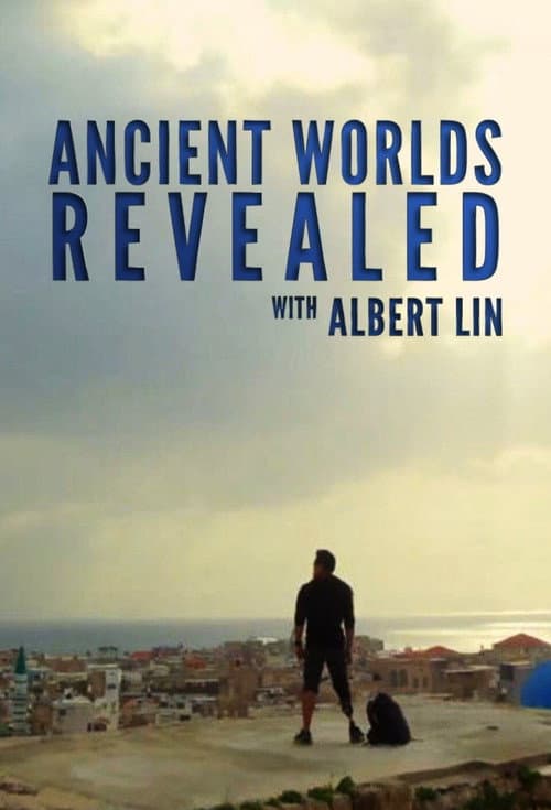 Ancient Worlds Revealed with Albert Lin Season 1 poster
