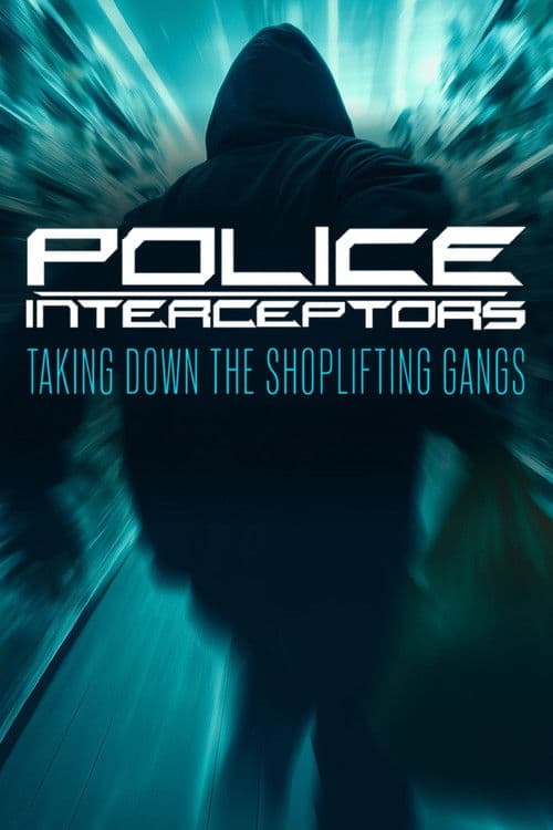 Police Interceptors: Taking Down the Shoplifting Gangs Series 1 poster