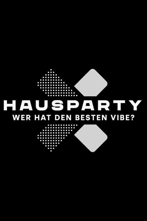 Hausparty X – Wer hat den besten Vibe? Season 2 poster