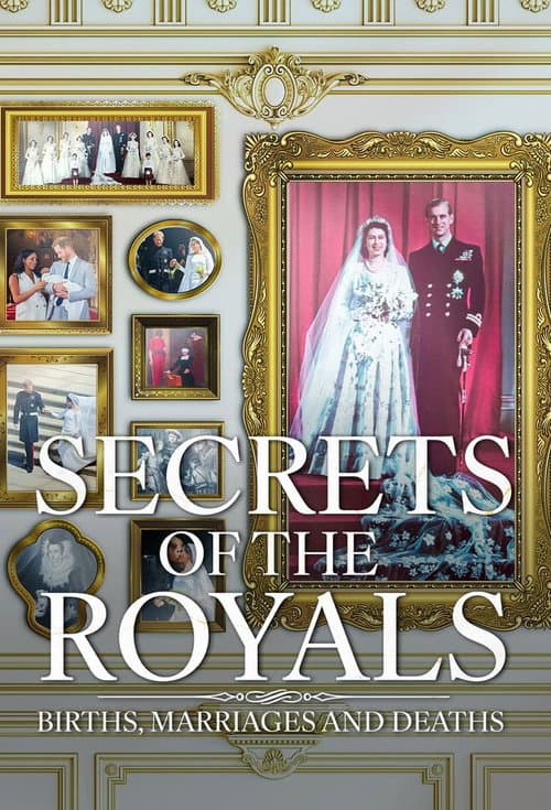 Secrets of the Royals: Births, Marriages and Deaths Season 1 poster