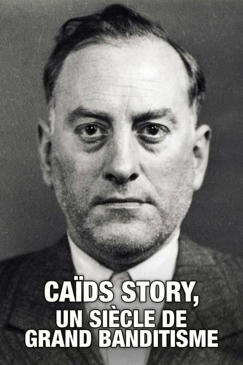 Caïds Story, un siècle de grand banditisme Season 1 poster