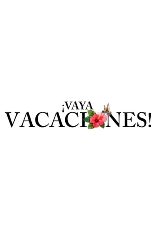 ¡Vaya vacaciones! Season 1 poster