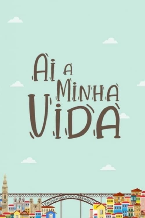 Ai a Minha Vida Season 1 poster