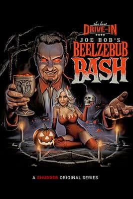 The Last Drive-In with Joe Bob Briggs: Joe Bob's Beelzebub Bash Season 1 poster