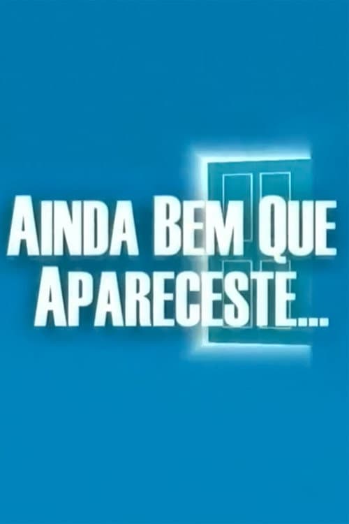 Ainda Bem Que Apareceste Season 1 poster