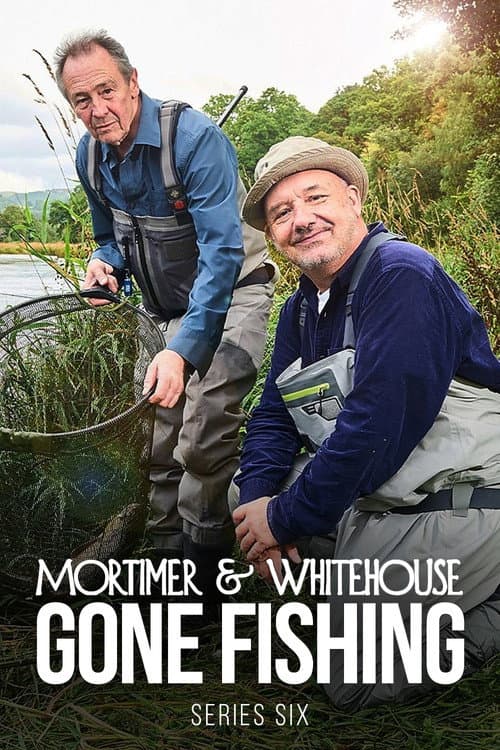 Mortimer & Whitehouse: Gone Fishing Series 6 poster