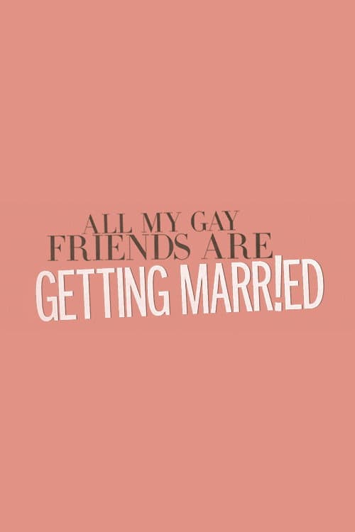 All My Gay Friends Are Getting Married Season 1 poster