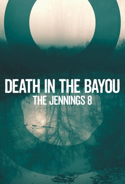 Death in the Bayou: The Jennings 8 Season 1 poster