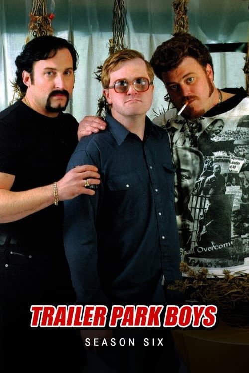 Trailer Park Boys Season 6 poster