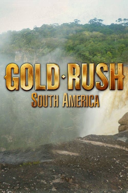 Gold Rush: South America Season 1 poster