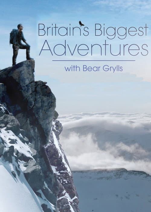 Britain's Biggest Adventures with Bear Grylls Season 1 poster