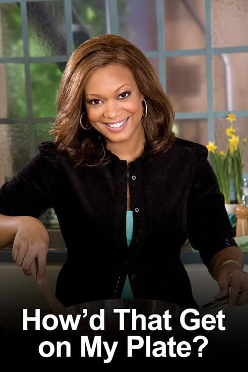 How'd That Get On My Plate? How’d that get on my plate? season 1 poster