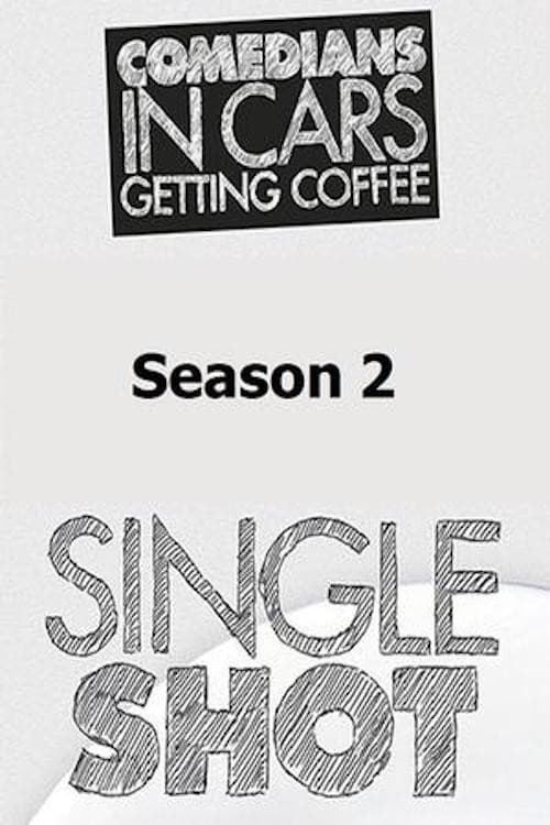 Comedians in Cars Getting Coffee: Single Shot Season 2 poster