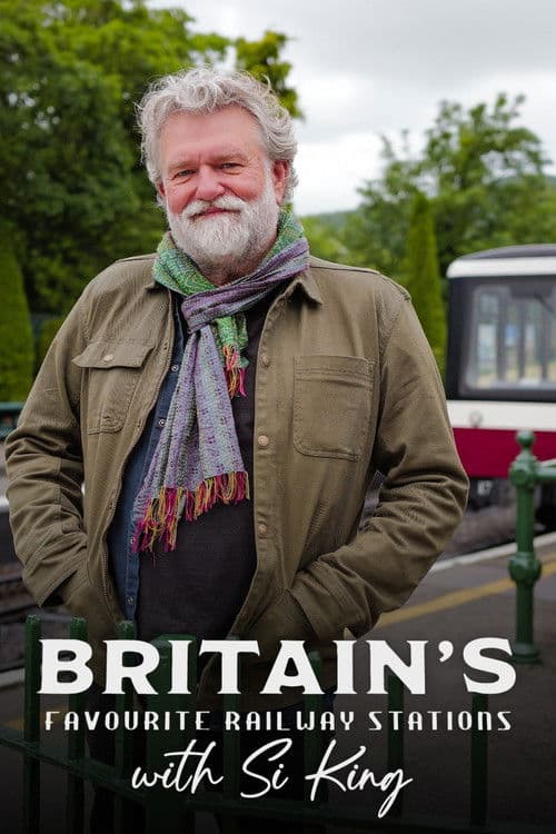Britain's Favourite Railway Stations with Si King Series 1 poster