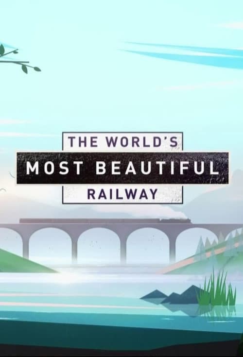 The World's Most Beautiful Railway Season 1 poster
