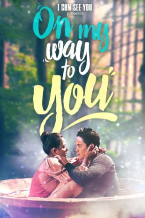 I Can See You On My Way to You! poster