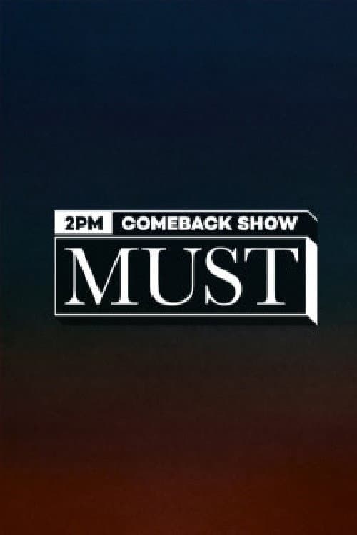 2PM COMEBACK SHOW : MUST (머스트) Season 1 poster