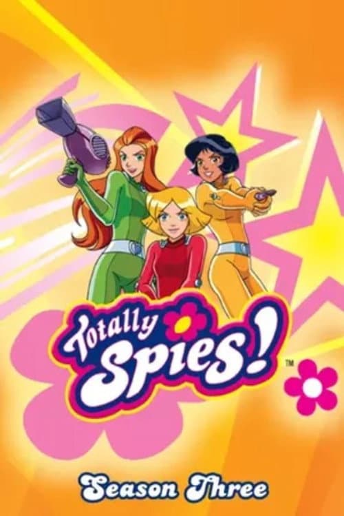 Totally Spies! Season 3 poster