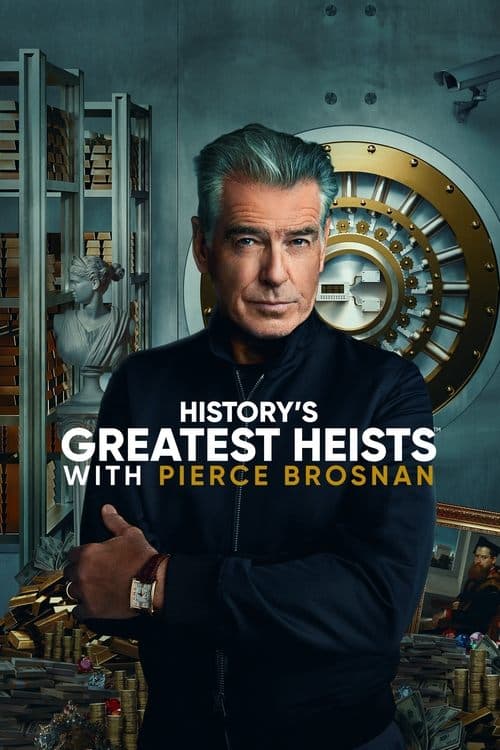 History's Greatest Heists with Pierce Brosnan Season 1 poster