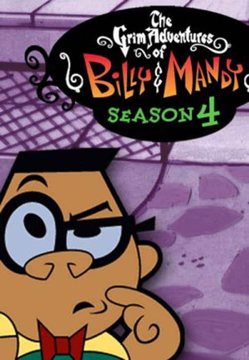 The Grim Adventures of Billy and Mandy Season 4 poster