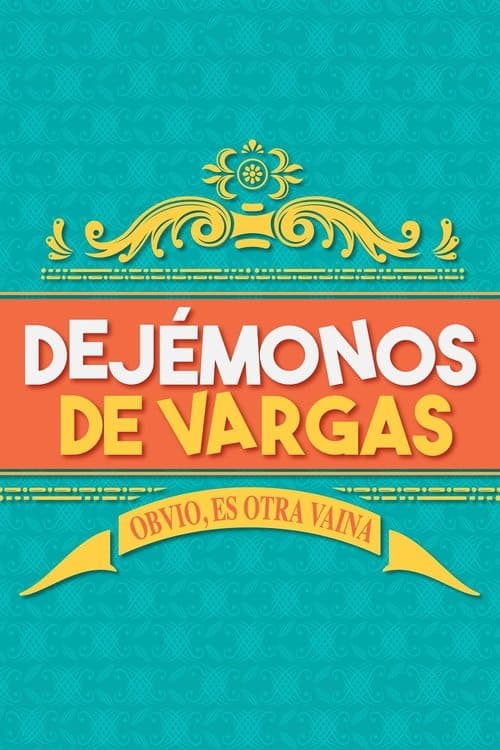 Dejémonos de Vargas Season 1 poster