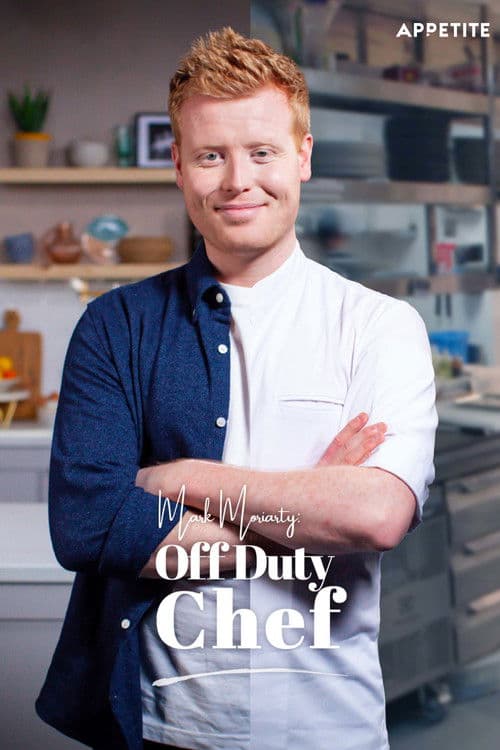 Mark Moriarty: Off Duty Chef Season 1 poster
