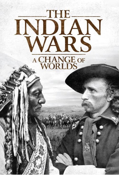 The Indian Wars - A Change of Worlds Season 1 poster