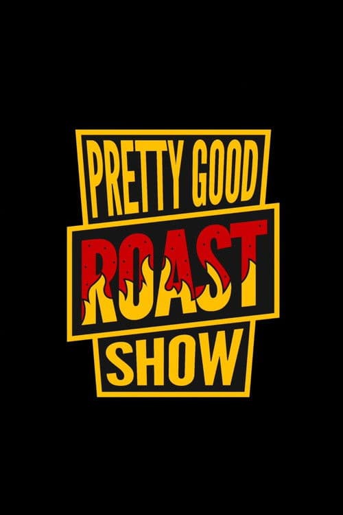 Pretty Good Roast Show Season 2 poster