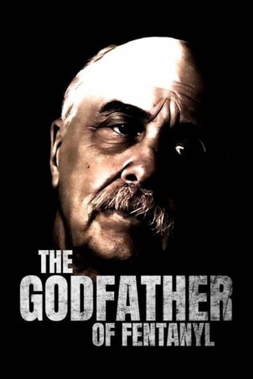 The Godfather of Fentanyl Season 1 poster