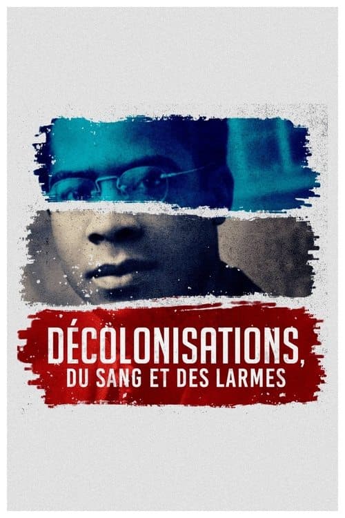 Décolonisations : du sang et des larmes Miniseries poster