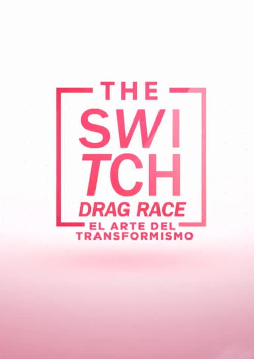 The Switch Drag Race The Art of Transformism poster