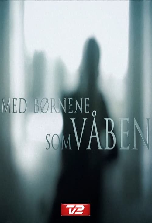 Med børnene som våben Season 1 poster