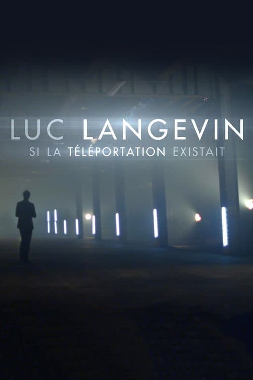 Luc Langevin : Si la téléportation existait Season 1 poster