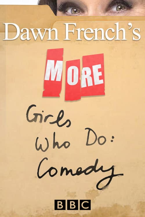 More Dawn French's Girls Who Do: Comedy Season 1 poster