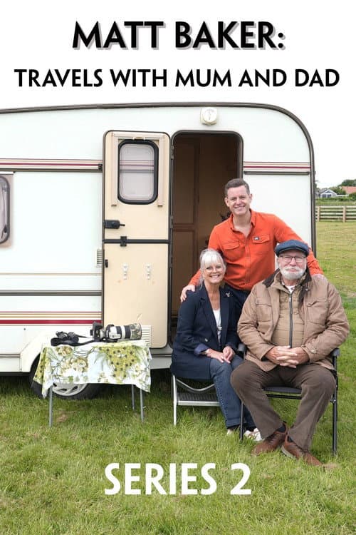 Matt Baker: Travels With Mum and Dad Series 2 poster