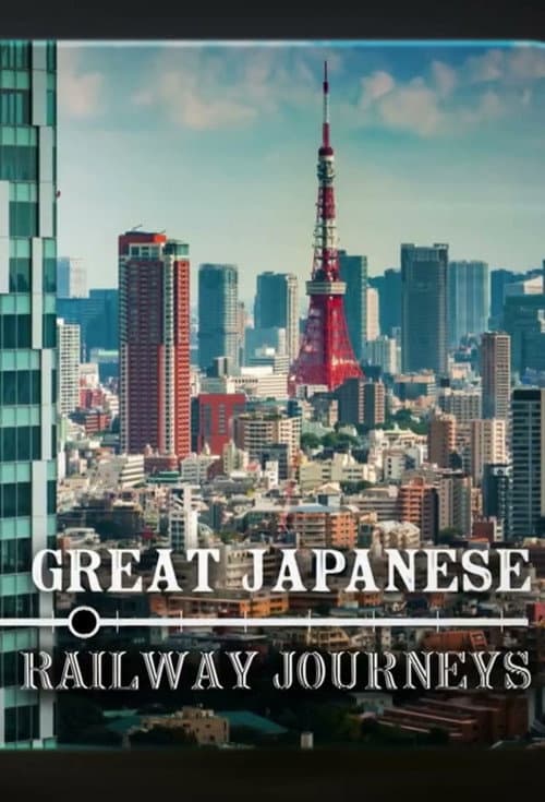 Great Japanese Railway Journeys Series 1 poster