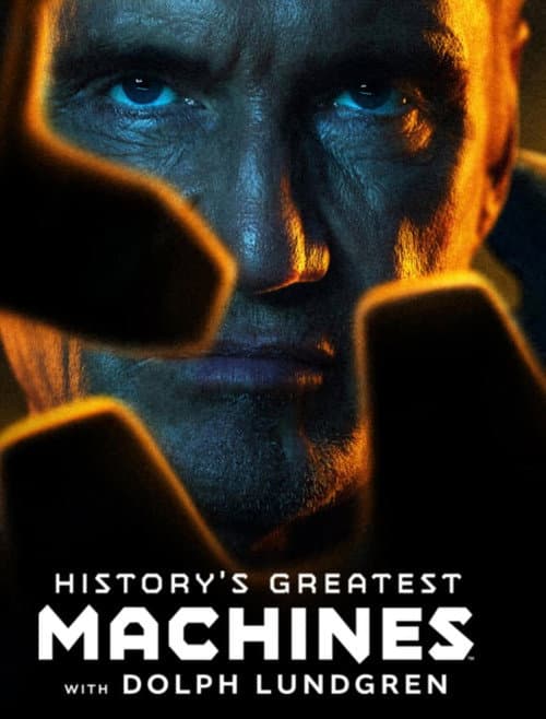 History's Greatest Machines with Dolph Lundgren Season 1 poster