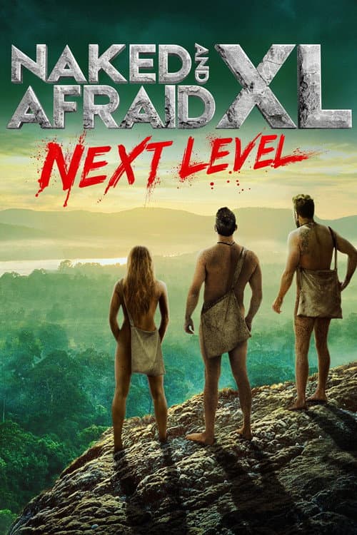 Naked and Afraid XL Season 8 : Next Level poster