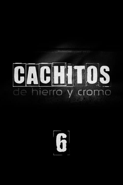 Cachitos de hierro y cromo Season 6 poster