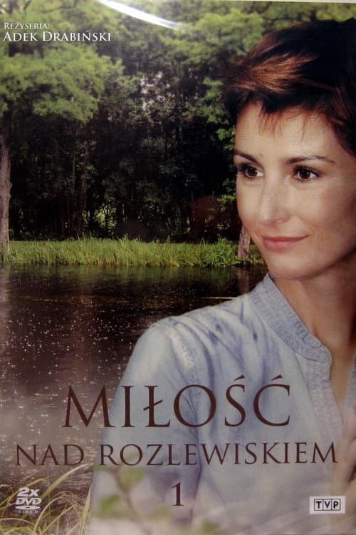 Miłość nad rozlewiskiem Season 1 poster