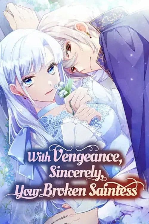 With Vengeance, Sincerely, Your Broken Saintess Season 1 poster
