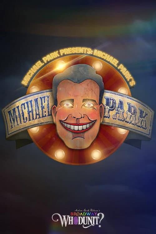 Broadway Whodunit Michael Park Presents: Michael Park’s Michael Park poster