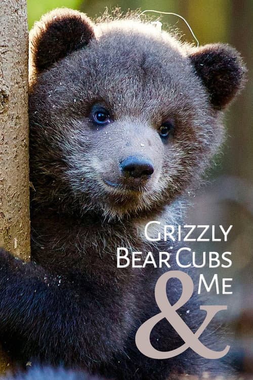 Grizzly Bear Cubs and Me Season 1 poster