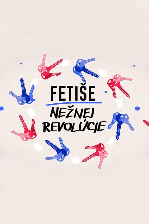 Fetiše Nežnej revolúcie Season 1 poster